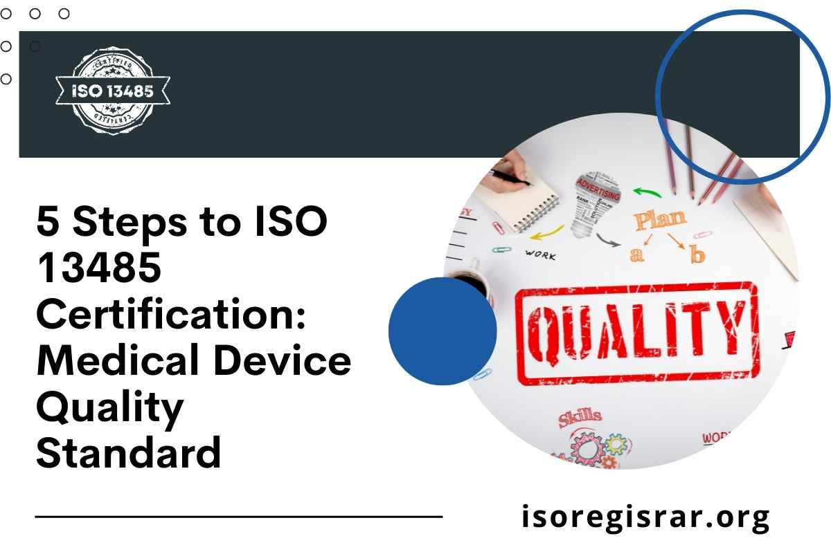 <strong>5 Steps to ISO 13485 Certification: Medical Device Quality Standard</strong>