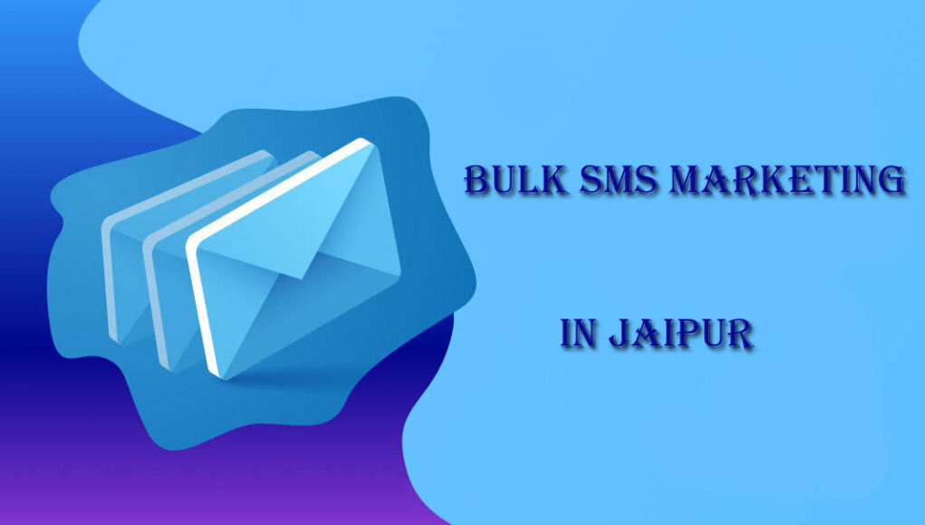 What Are the Advantages of Using a Bulk SMS Service Provider in Jaipur?