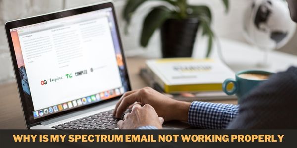 Why is My Spectrum Email not Working Properly?