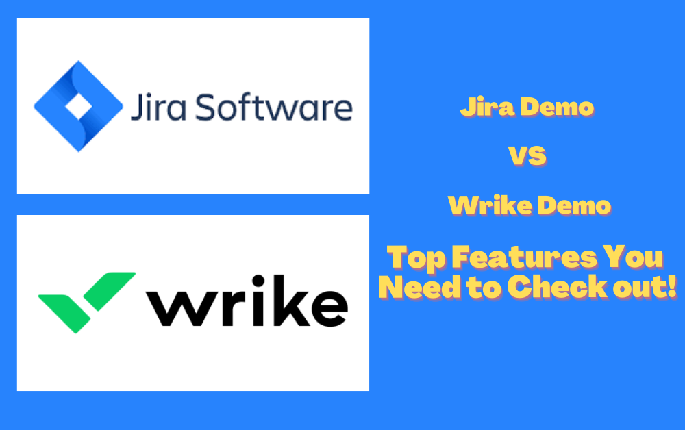 Jira demo vs Wrike demo – Top Features You Need to Check out!